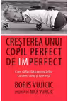 Cresterea unui copil perfect de imperfect
