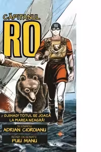 Capitanul RO. Volumul 2. Djihad! Totul se joaca la Marea Neagra!