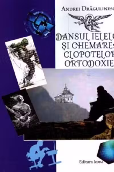 Dansul ielelor și chemarea clopotelor ortodoxiei