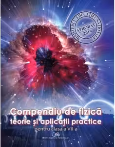 Compendiu de fizica. Teorie si aplicatii practice pentru clasa a 7-a
