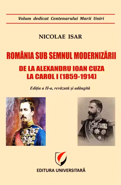 România sub semnul modernizării. De la Alexandru Ioan Cuza la Carol I