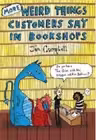 More Weird Things Customers Say Bookshop