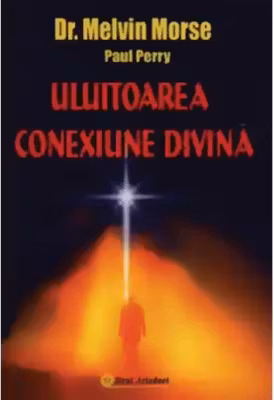 Uluitoarea conexiune divina - Melvin Morse, Paul Perry