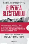 RUPEREA BLESTEMULUI. Revolutia romana din decembrie 1989.