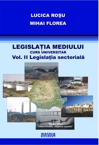 Legislatia mediului volumul 2. Legislatia sectoriala