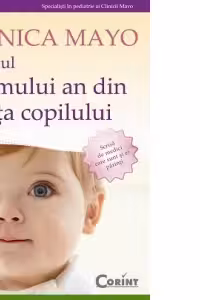 Clinica Mayo. Ghidul primului an din viata copilului