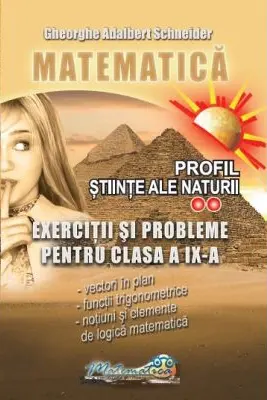 Matematica. Exercitii si probleme clasa a 9-a profil stiinte ale naturii