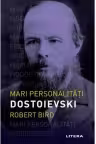MARI PERSONALITATI. DOSTOIEVSKI.