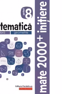 Matematica. Algebra, geometrie. Caiet de lucru. Clasa a VIII-a. Initiere. Partea I (anul scolar 2019-2020)