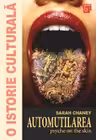 O istorie culturala - Automutilarea