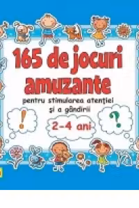 165 de jocuri amuzante pentru stimularea atentiei si a gandirii pentru 2-4 ani