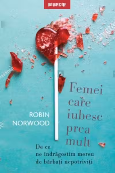 FEMEI CARE IUBESC PREA MULT. Robin Norwood