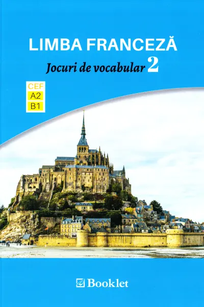 Limba franceză. Jocuri de vocabular 2 A2-B1