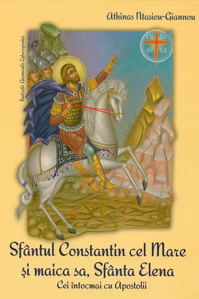 Sfântul Constantin cel Mare și Maica sa, Sfânta Elena. Cei întocmai cu Apostolii