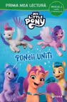 Prima mea lectura. MY LITTLE PONY. PONEII UNITI. Poveste cu majuscule. Nivelul 2. coperta noua