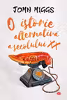O istorie alternativa a secolului XX Carte Pentru Toti. Vol. 67