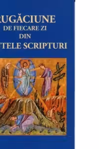 Rugaciune de fiecare zi din Sfintele Scripturi