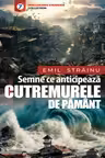 Semne ce anticipeaza cutremurele de pamant