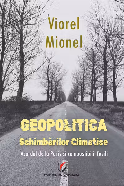 Geopolitica schimbarilor climatice. Acordul de la Paris si combustibilii fosili