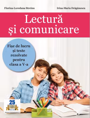 Lectura si comunicare. Fise de lucru si teste rezolvate pentru clasa a 5-a