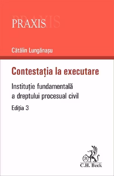 Contestația la executare. Instituție fundamentală a dreptului procesual civil