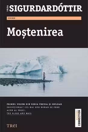 Mostenirea - Yrsa Sigurdardottir. Primul volum din seria Freyja si Huldar