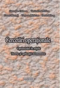 Cercetari operationale. Optimizari in retele. Teorie si aplicatii economice