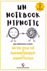 66 de zile sa te imprietenesti cu anxietatea. Un notebook hipnotic