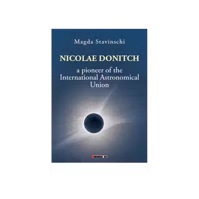 Nicolae Donitch - A pioneer of the International Astronomical Union