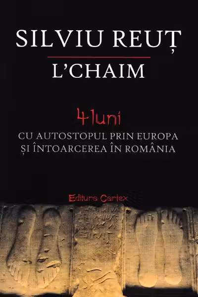 L’chaim. 4 luni cu autostopul prin Europa si intoarcerea in Romania