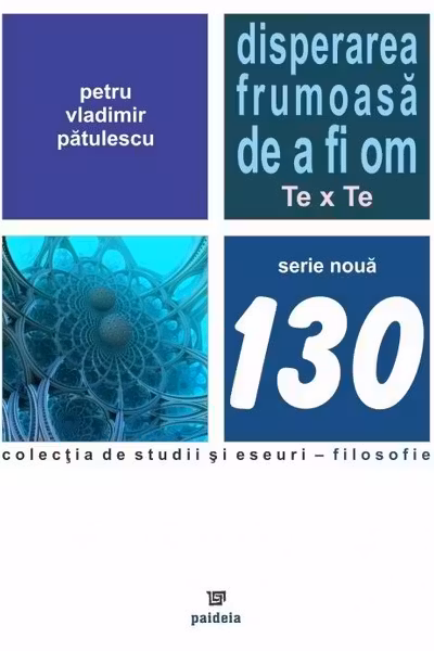 Disperarea frumoasă de a fi om