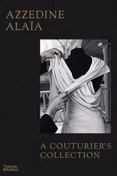 Azzedine Alaia: A Couturier's Collection