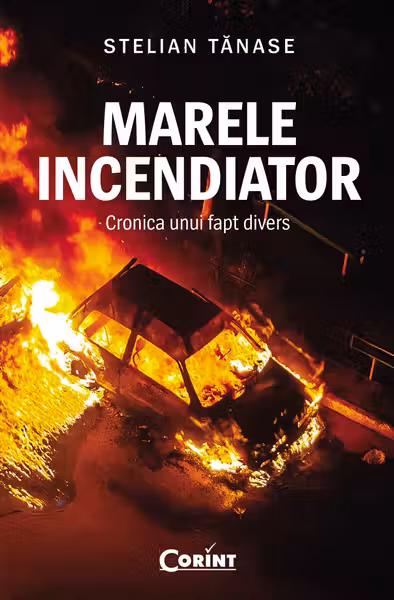 Marele incendiator. Cronica unui fapt divers