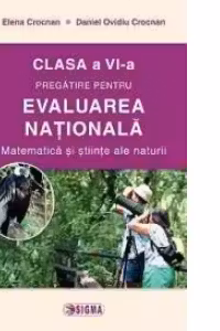 Pregatirea pentru Evaluarea Nationala. Matematica si stiinte ale naturii clasa a VI-a
