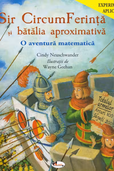 Sir Circumferința și bătălia aproximativă. O aventură matematică