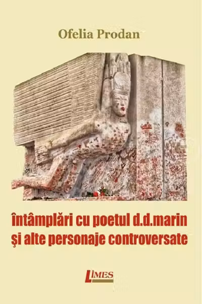 Întâmplări cu poetul D.D.Marin și alte personaje controversate