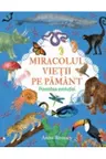 MIRACOLUL VIETII PE PAMANT. POVESTEA EVOLUTIEI