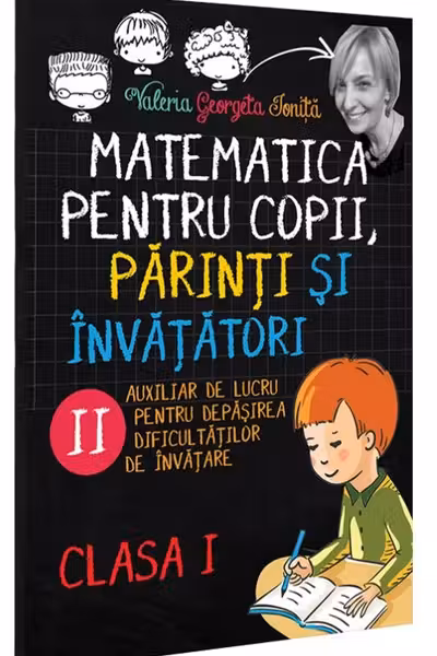 Matematica pentru copii, părinți și învățători - Clasa 1 - Caietul II