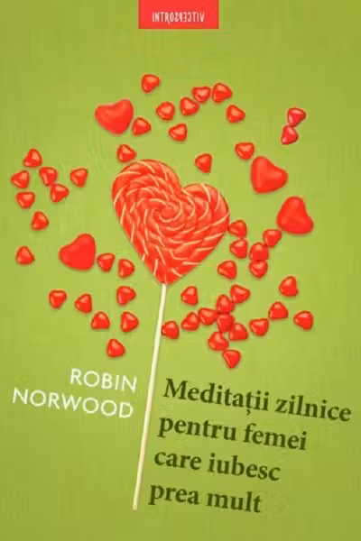 Introspectiv. MEDITATII ZILNICE PENTRU FEMEI CARE IUBESC PREA MULT.
