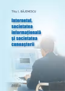 Internetul, societatea informationala si societatea cunoasterii