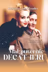 Mai puternic decât ieri