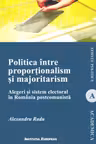 Politica între proporționalism și majoritarism