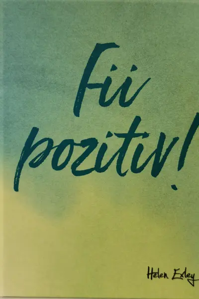 Fii pozitiv!
