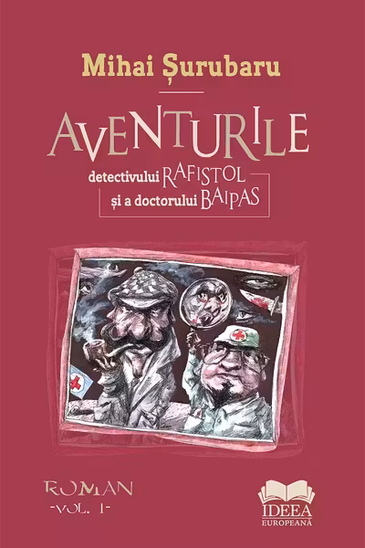 Aventurile detectivului Rafistol și a doctorului Baipas