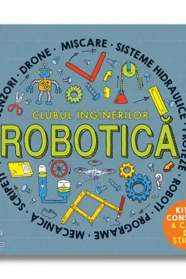 Clubul inginerilor. Robotica - Rob Colson, Eric Smith