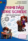 Primii pași spre scriere. Caiet de antrenament grafic
