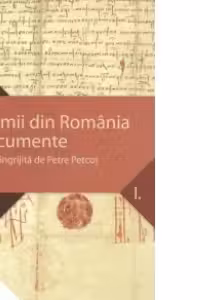 Rromii din Romania Documente editie ingrijita de Petre Petcut volumul I
