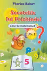 Caiet de matematica 1 Socotelile lui Prichindel