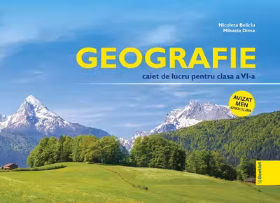 Geografie - Clasă 6 - Caiet de lucru
