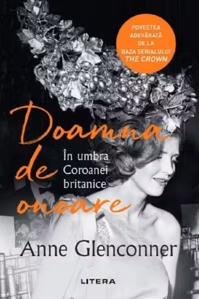 DOAMNA DE ONOARE. In umbra Coroanei britanice.